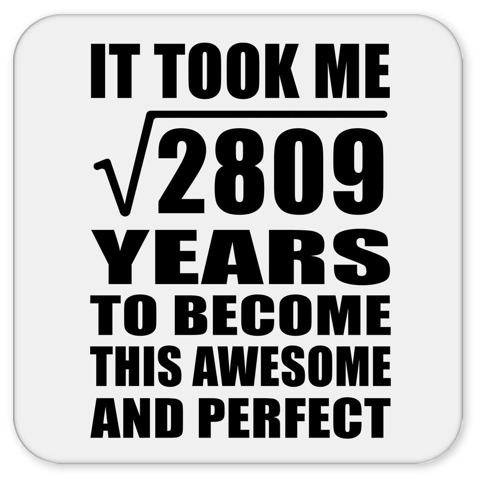 53rd Birthday Took Square Root of 2809 Years To Awesome - Drink Coaster