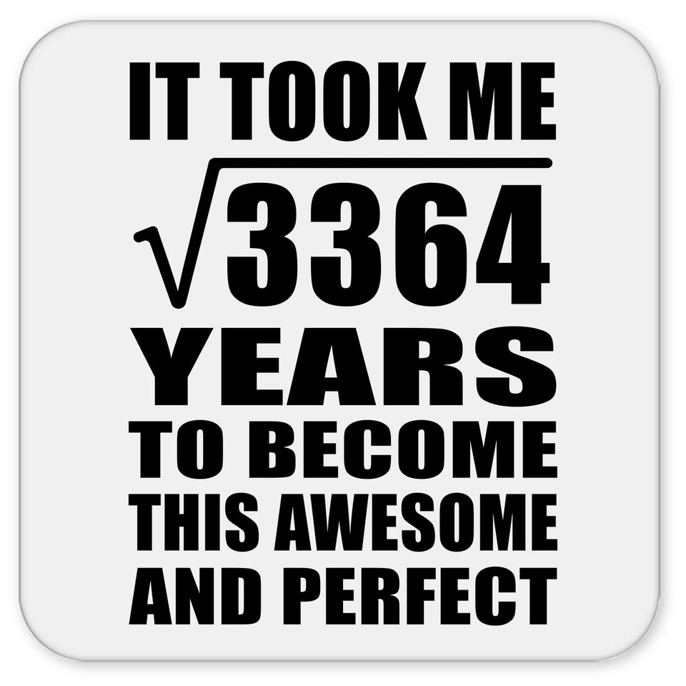 58th Birthday Took Square Root of 3364 Years To Awesome - Drink Coaster