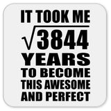 62nd Birthday Took Square Root of 3844 Years To Awesome - Drink Coaster