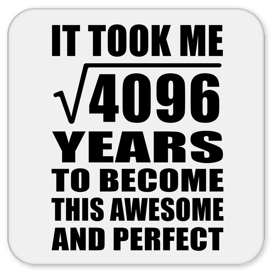 64th Birthday Took Square Root of 4096 Years To Awesome - Drink Coaster