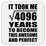 64th Birthday Took Square Root of 4096 Years To Awesome - Drink Coaster