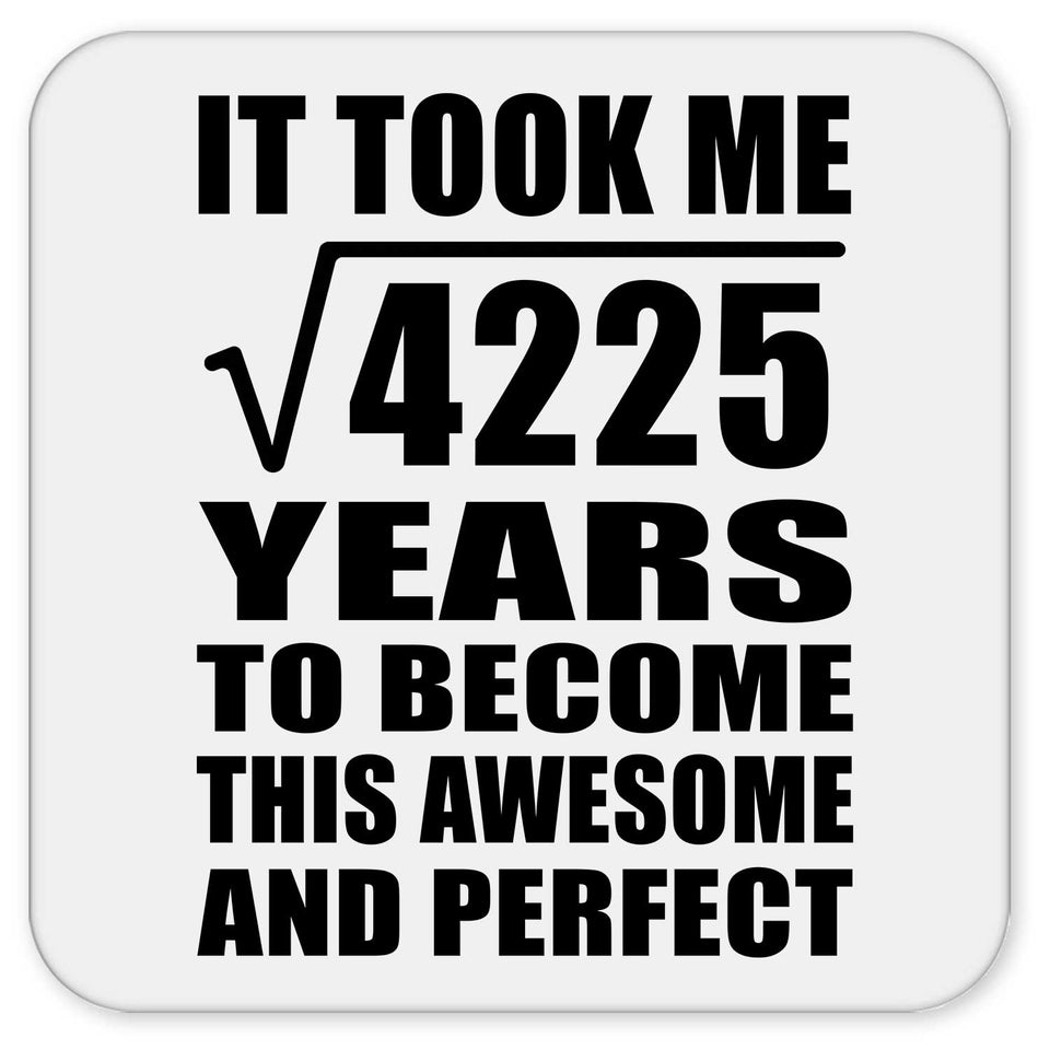 65th Birthday Took Square Root of 4225 Years To Awesome - Drink Coaster