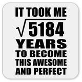 72nd Birthday Took Square Root of 5184 Years To Awesome - Drink Coaster