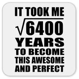 80th Birthday Took Square Root of 6400 Years To Awesome - Drink Coaster
