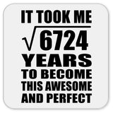 82nd Birthday Took Square Root of 6724 Years To Awesome - Drink Coaster