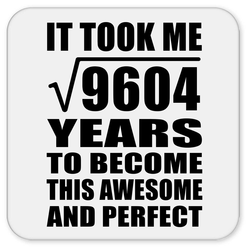 98th Birthday Took Square Root of 9604 Years To Awesome - Drink Coaster