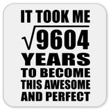 98th Birthday Took Square Root of 9604 Years To Awesome - Drink Coaster