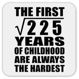 15th Birthday Square Root of 225 Years of Childhood - Drink Coaster