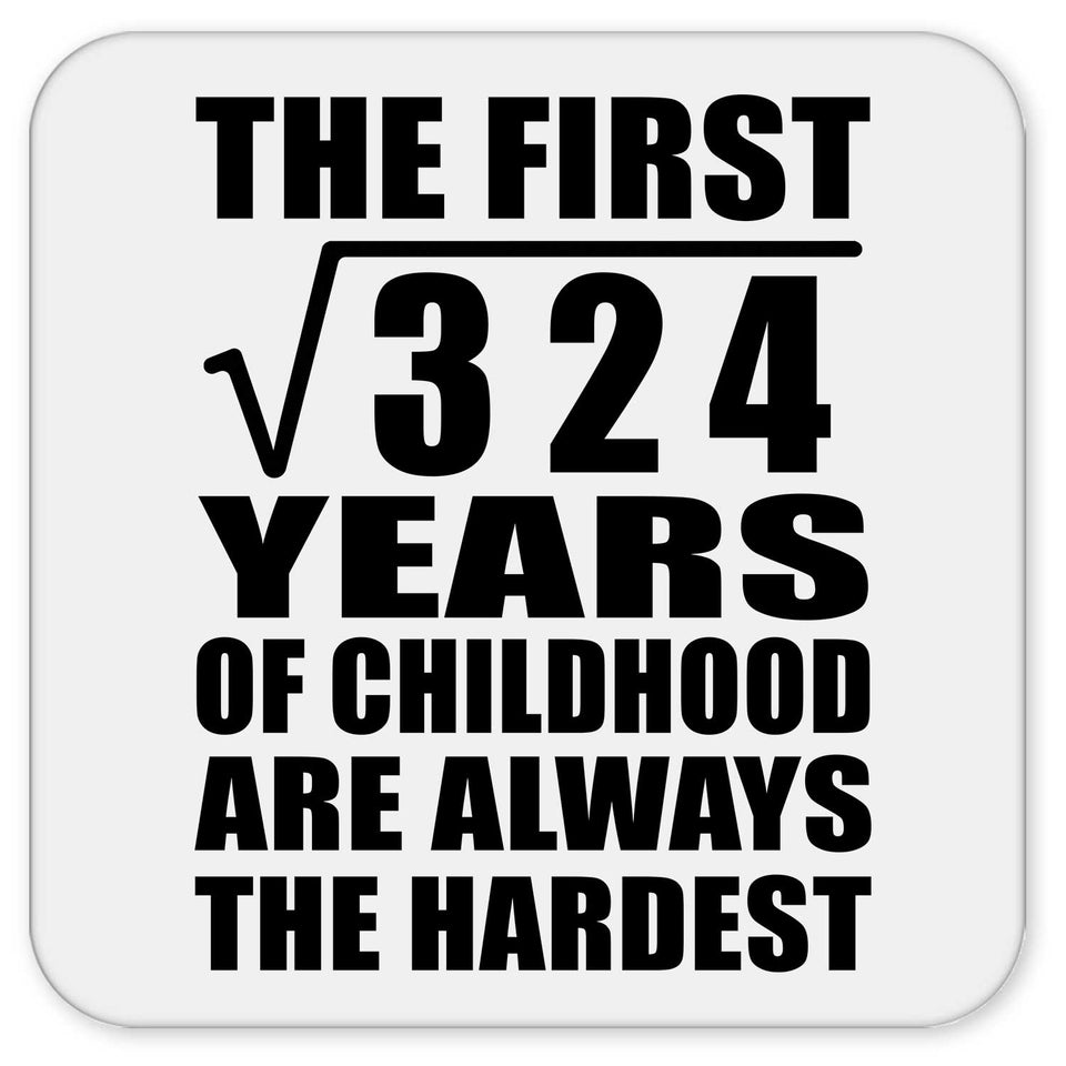 18th Birthday Square Root of 324 Years of Childhood - Drink Coaster