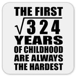 18th Birthday Square Root of 324 Years of Childhood - Drink Coaster