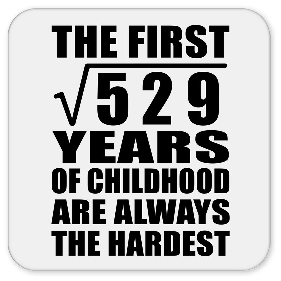 23rd Birthday Square Root of 529 Years of Childhood - Drink Coaster
