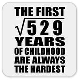 23rd Birthday Square Root of 529 Years of Childhood - Drink Coaster