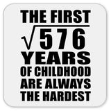 24th Birthday Square Root of 576 Years of Childhood - Drink Coaster