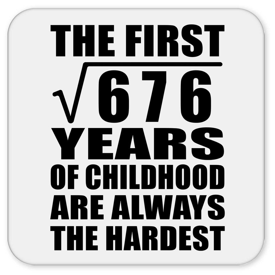 26th Birthday Square Root of 676 Years of Childhood - Drink Coaster