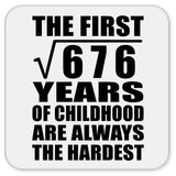 26th Birthday Square Root of 676 Years of Childhood - Drink Coaster