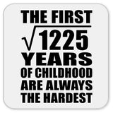 35th Birthday Square Root of 1225 Years of Childhood - Drink Coaster