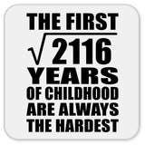 46th Birthday Square Root of 2116 Years of Childhood - Drink Coaster