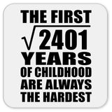 49th Birthday Square Root of 2401 Years of Childhood - Drink Coaster