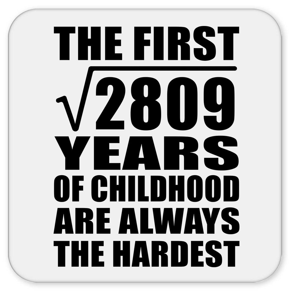 53rd Birthday Square Root of 2809 Years of Childhood - Drink Coaster