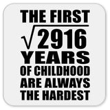 54th Birthday Square Root of 2916 Years of Childhood - Drink Coaster