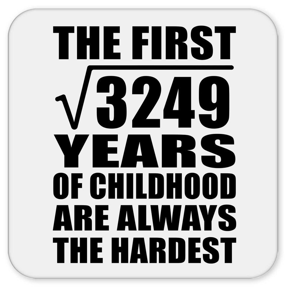 57th Birthday Square Root of 3249 Years of Childhood - Drink Coaster