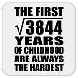 62nd Birthday Square Root of 3844 Years of Childhood - Drink Coaster
