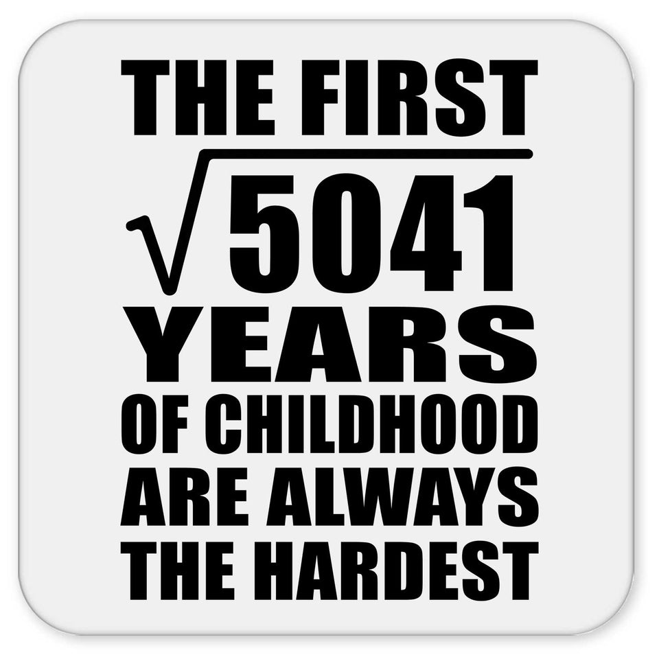 71st Birthday Square Root of 5041 Years of Childhood - Drink Coaster