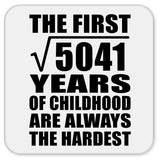 71st Birthday Square Root of 5041 Years of Childhood - Drink Coaster