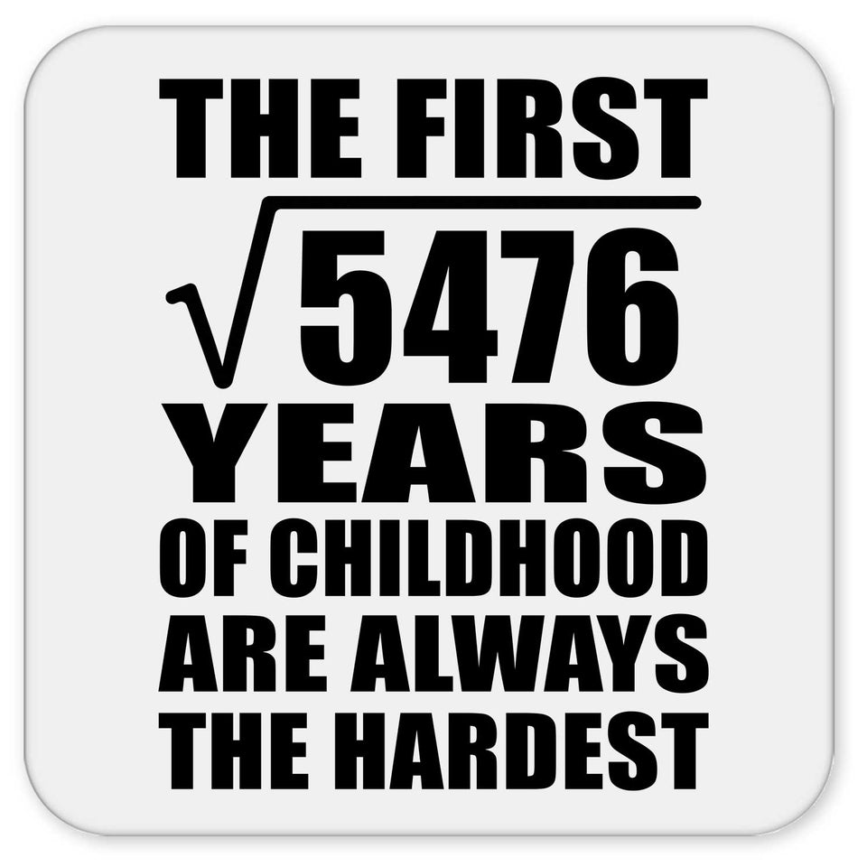 74th Birthday Square Root of 5476 Years of Childhood - Drink Coaster