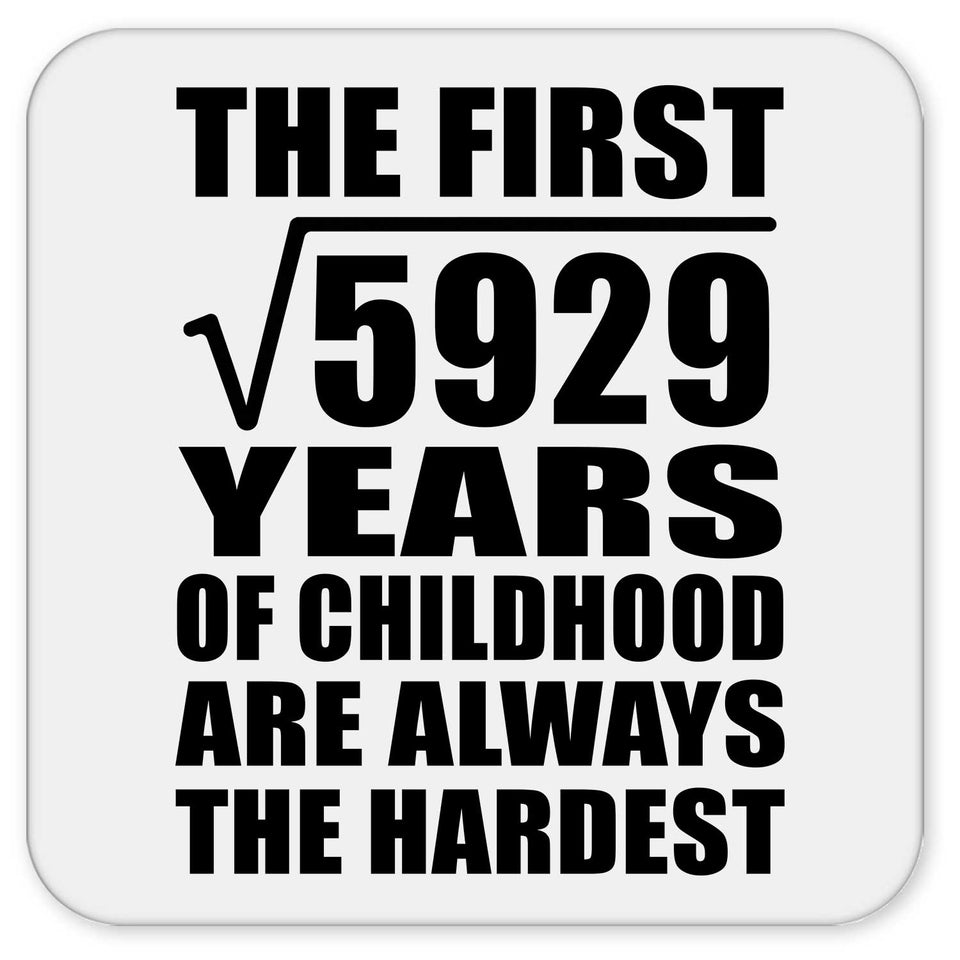 77th Birthday Square Root of 5929 Years of Childhood - Drink Coaster