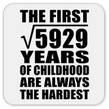 77th Birthday Square Root of 5929 Years of Childhood - Drink Coaster