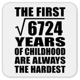 82nd Birthday Square Root of 6724 Years of Childhood - Drink Coaster