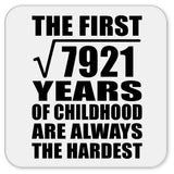 89th Birthday Square Root of 7921 Years of Childhood - Drink Coaster