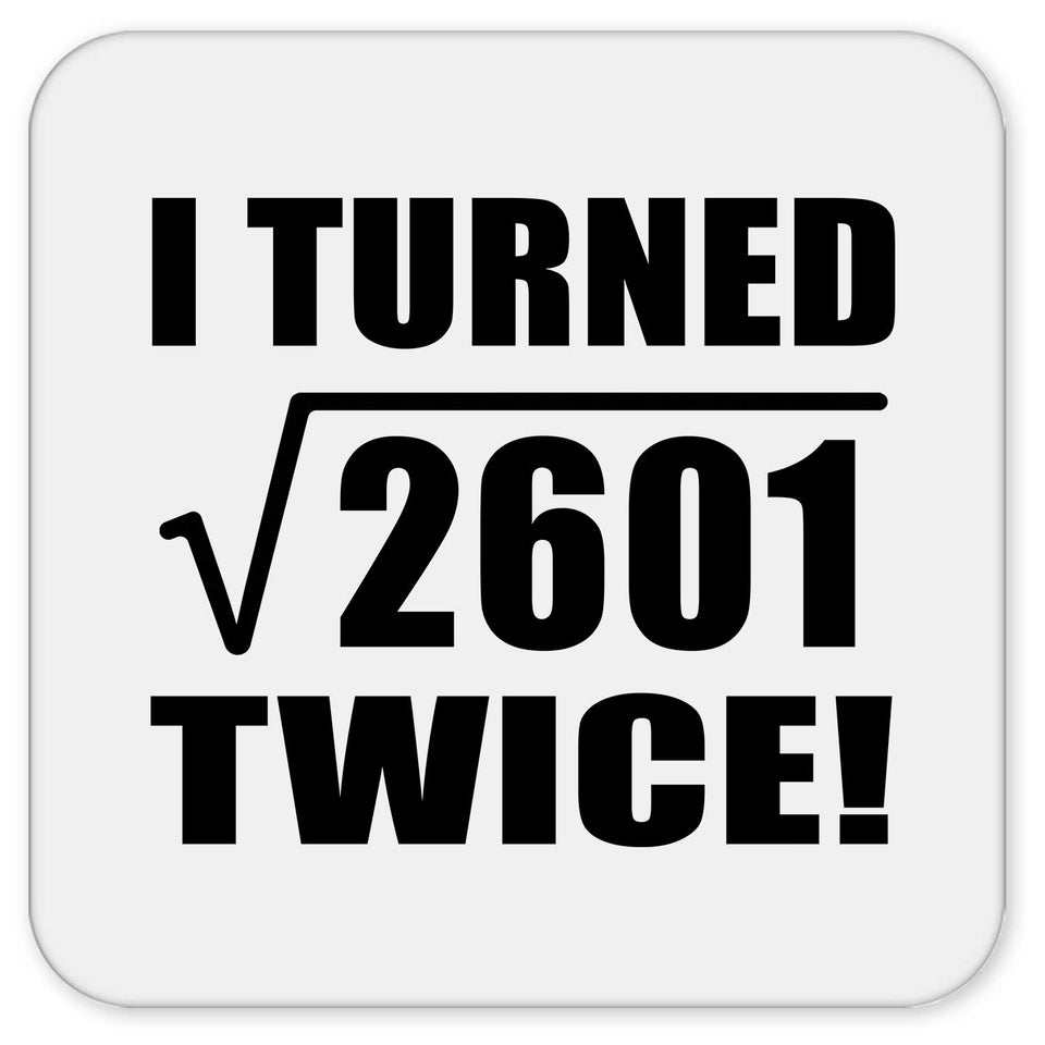 102nd Birthday I Turned Square Root of 2601 Twice - Drink Coaster