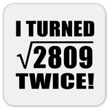 106th Birthday I Turned Square Root of 2809 Twice - Drink Coaster