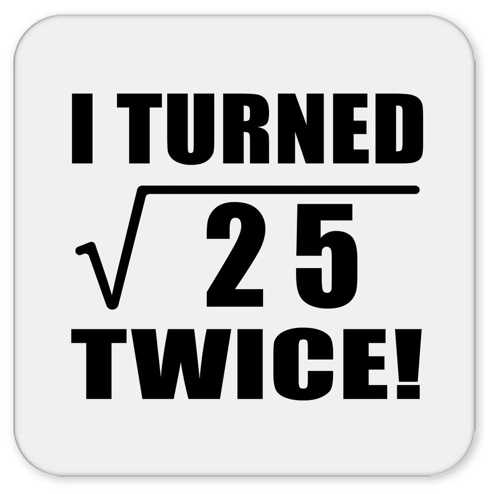 10th Birthday I Turned Square Root of 25 Twice - Drink Coaster