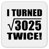 110th Birthday I Turned Square Root of 3025 Twice - Drink Coaster