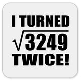 114th Birthday I Turned Square Root of 3249 Twice - Drink Coaster
