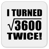 120th Birthday I Turned Square Root of 3600 Twice - Drink Coaster