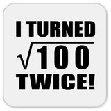 20th Birthday I Turned Square Root of 100 Twice - Drink Coaster