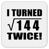 24th Birthday I Turned Square Root of 144 Twice - Drink Coaster