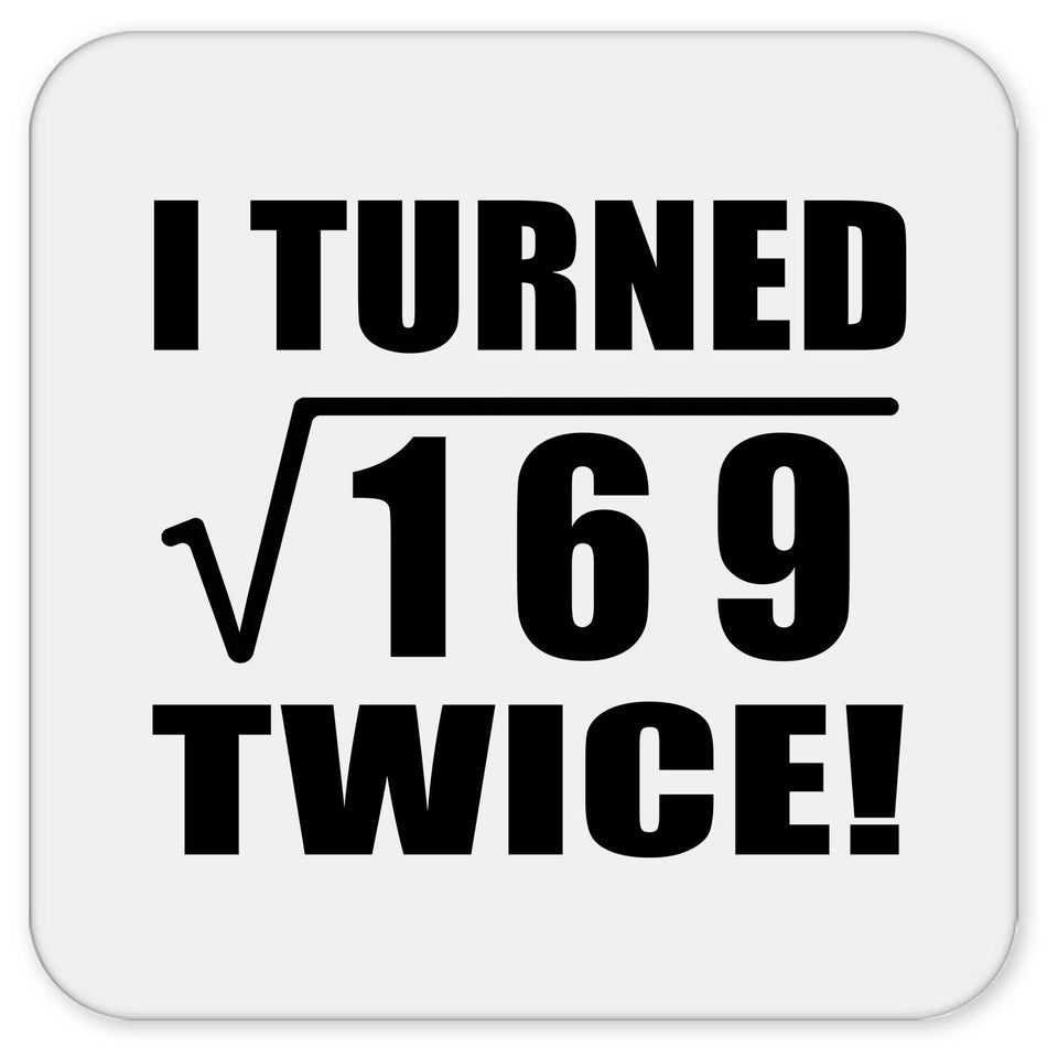 26th Birthday I Turned Square Root of 169 Twice - Drink Coaster