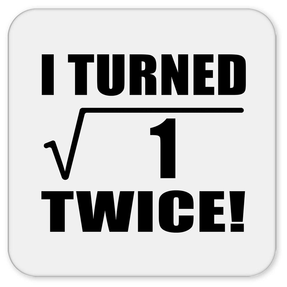 2nd Birthday I Turned Square Root of 1 Twice - Drink Coaster