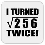 32nd Birthday I Turned Square Root of 256 Twice - Drink Coaster