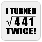 42nd Birthday I Turned Square Root of 441 Twice - Drink Coaster