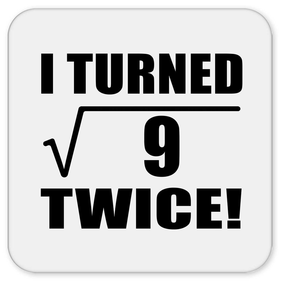 6th Birthday I Turned Square Root of 9 Twice - Drink Coaster