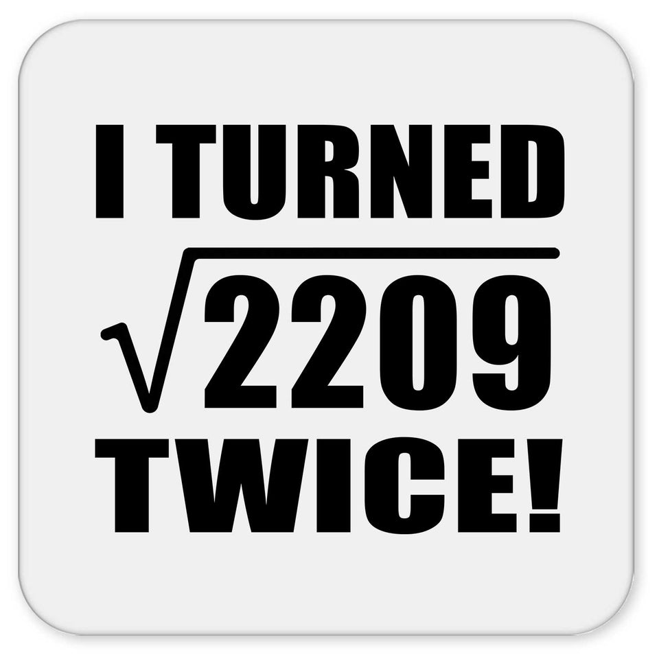 94th Birthday I Turned Square Root of 2209 Twice - Drink Coaster