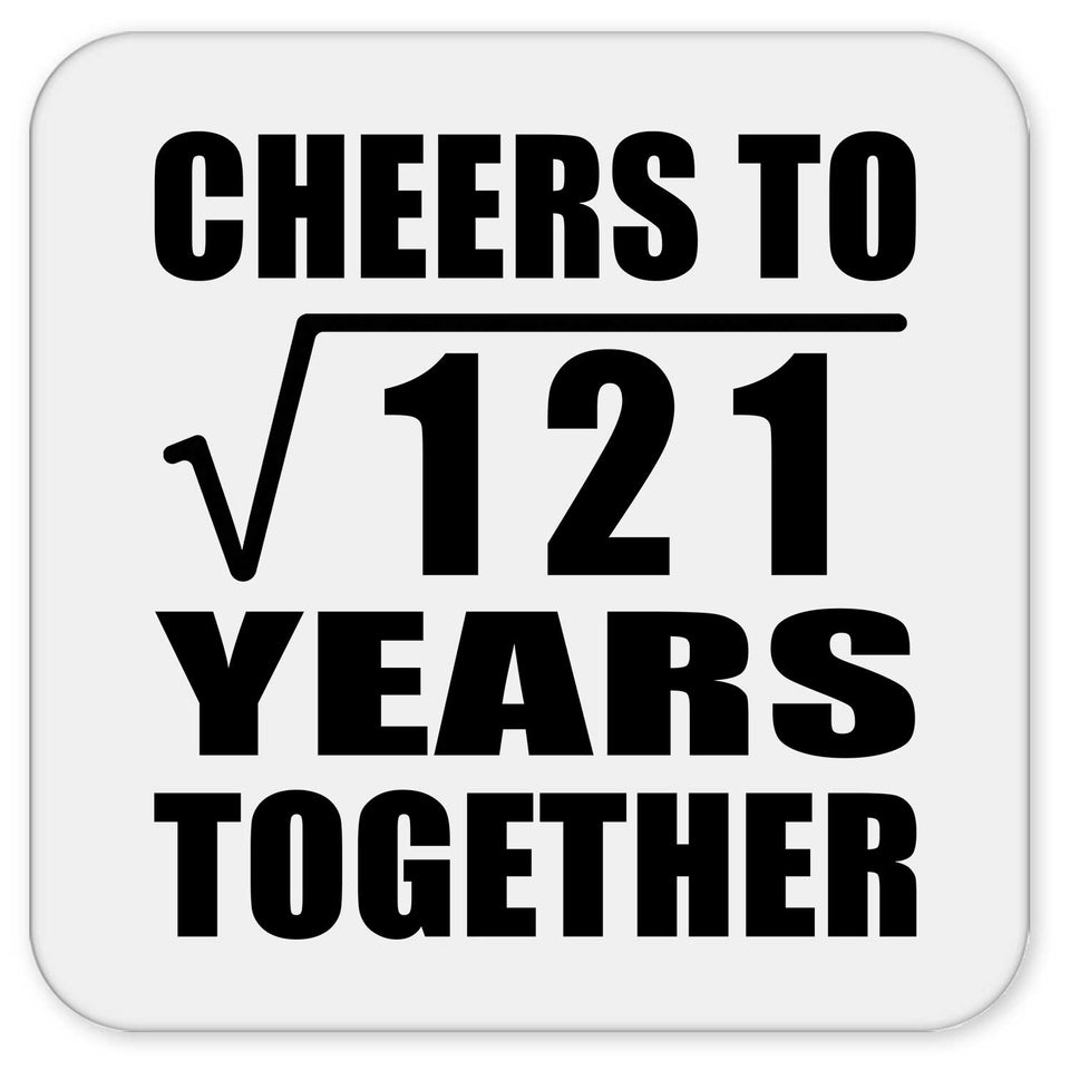 11th Anniversary Cheers To Square Root of 121 Years Together - Drink Coaster