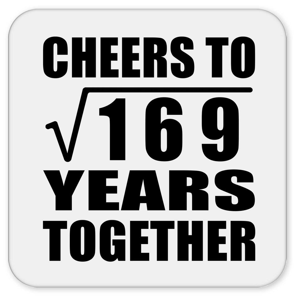 13th Anniversary Cheers To Square Root of 169 Years Together - Drink Coaster