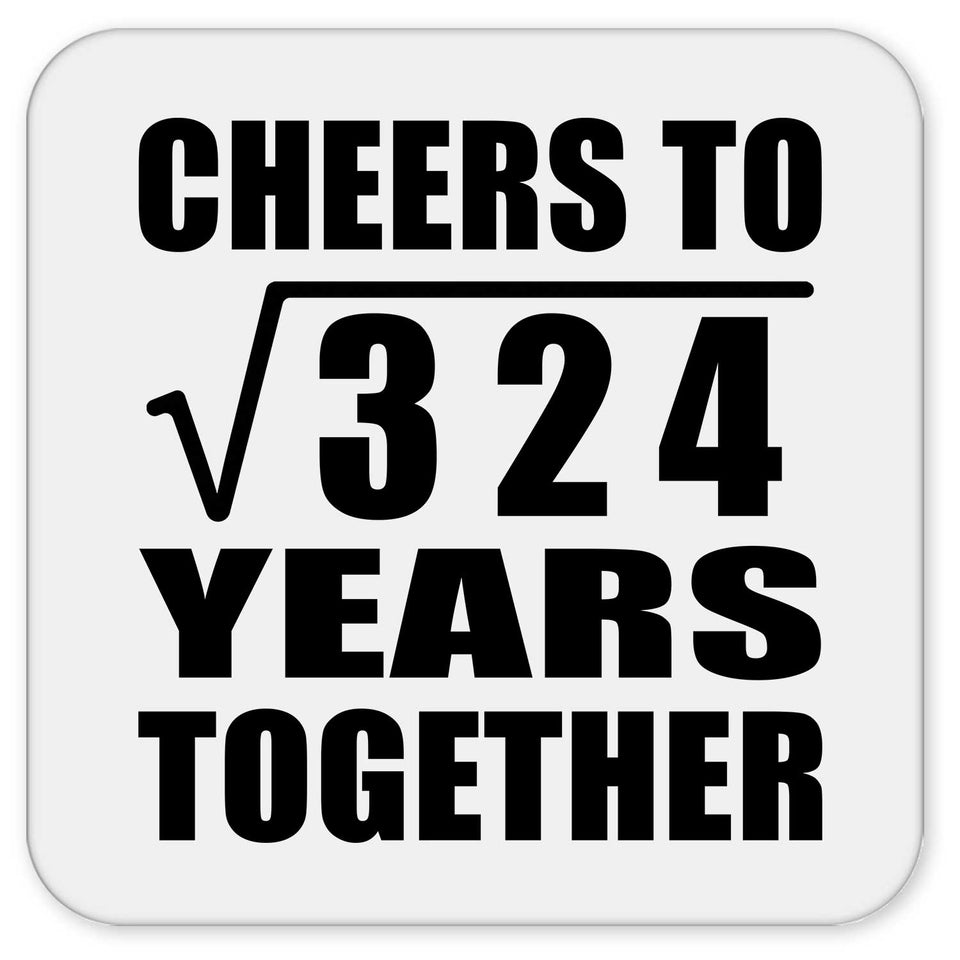 18th Anniversary Cheers To Square Root of 324 Years Together - Drink Coaster